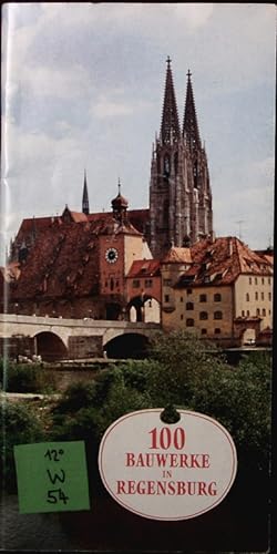 Seller image for 100 Bauwerke in Regensburg. Ein Wegweiser zu Bauwerken von historischem und bauknstlerischen Rang. for sale by Antiquariat Bookfarm
