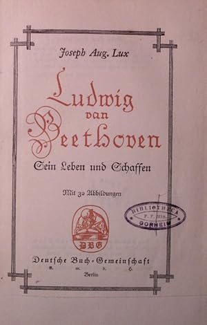 Bild des Verkufers fr Ludwig van Beethoven. Sein Leben und Schaffen. zum Verkauf von Antiquariat Bookfarm