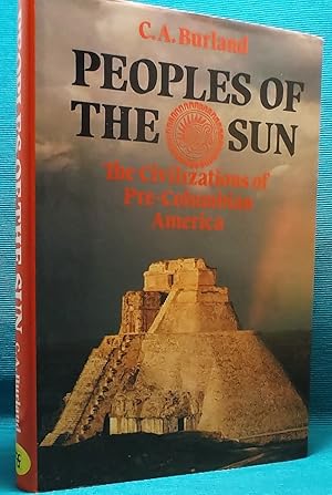 Peoples of the Sun: The Civilizations of Pre-Columbian America
