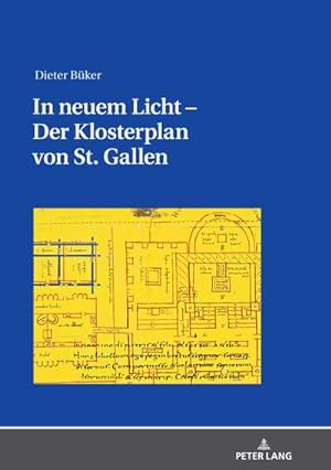 Image du vendeur pour In neuem Licht  Der Klosterplan von St. Gallen : Aspekte seiner Beschaffenheit und Erschaffung mis en vente par AHA-BUCH GmbH