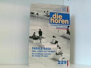 die horen - Zeitschrift für Literatur, Kunst und Kritik: Fabula Rasa oder: Zagreb liegt am Meer/ ...