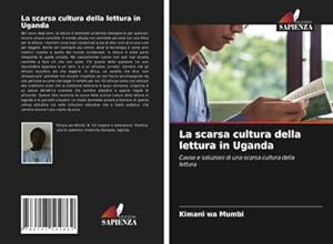 Bild des Verkufers fr La scarsa cultura della lettura in Uganda : Cause e soluzioni di una scarsa cultura della lettura zum Verkauf von AHA-BUCH GmbH