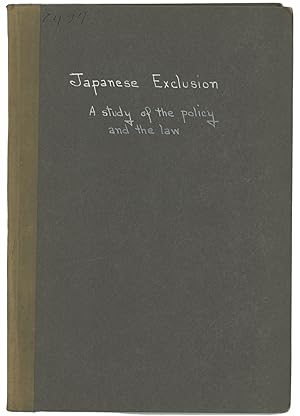 JAPANESE EXCLUSION: A Study of the Policy and the Law