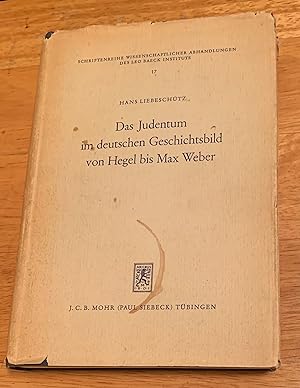 Das Judentum im Deutschen Geschichtsbild von Hegel bis Max Weber (Judaism in the German View of H...