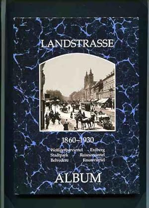 Bild des Verkufers fr Landstrasse 1860 - 1930 - Weigerberlnde, Erdberg, Stadtpark, Reisnerviertel, Belvedere, Fasanviertel. zum Verkauf von Antiquariat Buchkauz