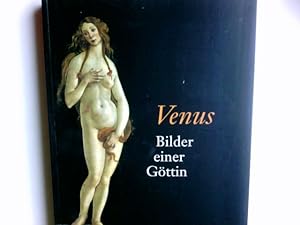 Bild des Verkufers fr Venus : Bilder einer Gttin ; [Katalog zur Ausstellung der Alten Pinakothek, Mnchen, 1. Februar bis 22. April 2001 ; vernderte Fassung der Ausstellung "Faszination Venus - Bilder einer Gttin von Cranach bis Cabanel", Kln, Wallraf-Richarz-Museum, 14. Oktober 2000 bis 7. Januar 2001 und Antwerpen, Koninklijk Museum voor Schone Kunsten, 20. Mai bis 15. August 2001]. hrsg. von den Bayerischen Staatsgemldesammlungen. [Red. des Mnchner Katalogs Claudia Denk . Autoren Bettina Back . bers. aus dem Engl. Michael Fuchs] zum Verkauf von Antiquariat Buchhandel Daniel Viertel