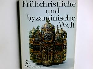 Bild des Verkufers fr Frhchristliche und byzantinische Welt : Architektur, Plastik, Mosaiken, Fresken, Elfenbeinkunst, Metallarbeiten. Schtze der Weltkunst ; Bd. 4 von. [bers. aus d. Engl. von Susanne Lcke] / zum Verkauf von Antiquariat Buchhandel Daniel Viertel