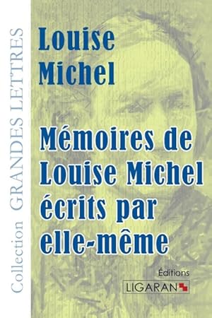 Image du vendeur pour Mmoires de Louise Michel crits par elle-mme (grands caractres) mis en vente par moluna