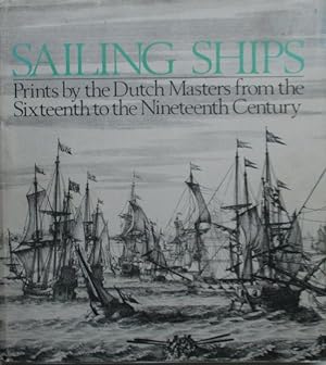 Imagen del vendedor de SAILING SHIPS - Prints by the Dutch Masters from the Sixteenth to the Nineteenth Century a la venta por Jean-Louis Boglio Maritime Books