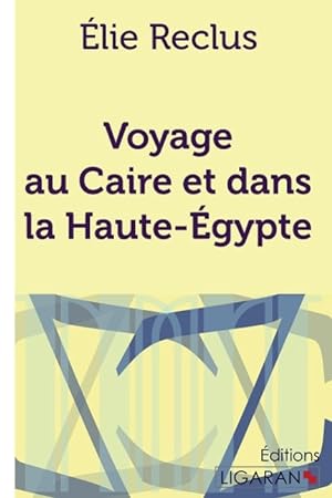 Seller image for Voyage au Caire et dans la Haute-gypte for sale by moluna