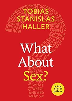 Bild des Verkufers fr What About Sex?: A Little Book of Guidance by Tobias Stanislas Haller [Paperback ] zum Verkauf von booksXpress