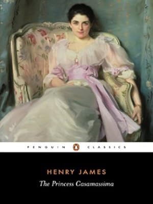 Seller image for The Princess Casamassima (Penguin Classics) by James, Henry [Paperback ] for sale by booksXpress