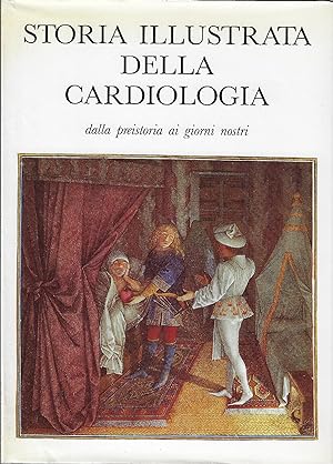 Storia illustrata della cardiologia : dalla preistoria ai giorni nostri