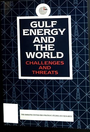 Bild des Verkufers fr Gulf Energy and the World: Challenges and Threats. zum Verkauf von books4less (Versandantiquariat Petra Gros GmbH & Co. KG)