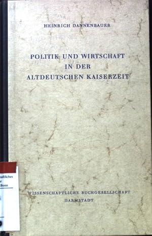 Seller image for Politik und Wirtschaft in der altdeutschen Kaiserzeit. Libelli ; Bd. 35 for sale by books4less (Versandantiquariat Petra Gros GmbH & Co. KG)