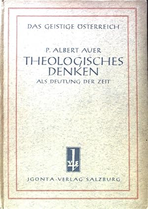 Bild des Verk�ufers f�r Theologisches Denken als Deutung der Zeit Das geistige �sterreich; zum Verkauf von books4less (Versandantiquariat Petra Gros GmbH & Co. KG)