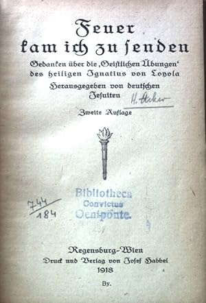 Bild des Verkufers fr Feuer kam ich zu senden. Gedanken ber die "Geistlichen bungen" des heiligen Ignatius von Loyola. zum Verkauf von books4less (Versandantiquariat Petra Gros GmbH & Co. KG)