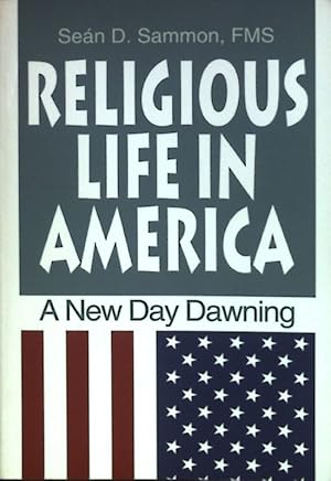 Bild des Verkufers fr Religious Life in America: A New Day Dawning zum Verkauf von books4less (Versandantiquariat Petra Gros GmbH & Co. KG)