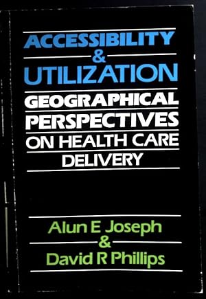 Seller image for Accessibility and Utilization: Geographical Perspective on Health Care Delivery. for sale by books4less (Versandantiquariat Petra Gros GmbH & Co. KG)