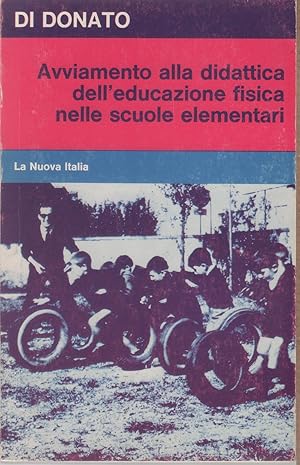 Immagine del venditore per Avviamento alla didattica dell'educazione fisica nelle scuole elementari - Michele Di Donato venduto da libreria biblos