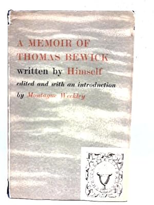 Seller image for A Memoir of Thomas Bewick for sale by World of Rare Books