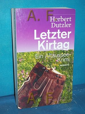 Seller image for Letzter Kirtag : Roman , [ein Altaussee-Krimi] Haymon Taschenbuch 70 for sale by Antiquarische Fundgrube e.U.