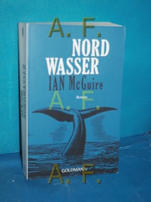 Imagen del vendedor de Nordwasser : Roman. Ian McGuire , aus dem Englischen bersetzt von Joachim Krber a la venta por Antiquarische Fundgrube e.U.