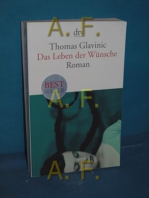 Bild des Verkufers fr Das Leben der Wnsche : Roman dtv , 13983 zum Verkauf von Antiquarische Fundgrube e.U.