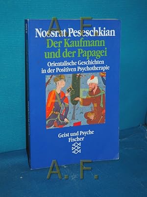 Bild des Verkufers fr Der Kaufmann und der Papagei : oriental. Geschichten als Medien in d. Psychotherapie , mit Fallbeispielen zur Erziehung u. Selbsthilfe. Fischer , 3300 zum Verkauf von Antiquarische Fundgrube e.U.