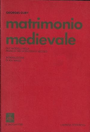 Matrimonio medievale : due modelli nella Francia del dodicesimo secolo