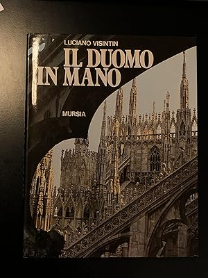 Visintin Luciano. Il Duomo in mano. Mursia 1986.