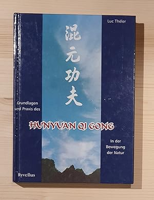 Grundlagen und Praxis des Hunyuan-Qi-gong : in der Bewegung der Natur.