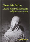 Seller image for La obra maestra desconocida o El fracaso en el arte for sale by AG Library