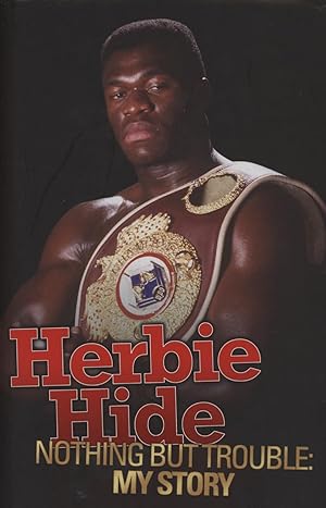Seller image for HERBIE HIDE - NOTHING BUT TROUBLE: MY STORY for sale by Sportspages