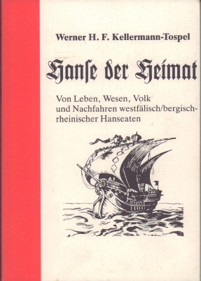 Image du vendeur pour Hanse der Heimat. Von Leben, Wesen, Volk und Nachfahren westflisch/bergisch-rheinischer Hanseaten. mis en vente par Antiquariat Jenischek