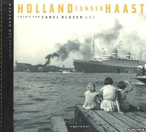 Bild des Verkufers fr Holland zonder haast 5: foto's van Carel Blazer zum Verkauf von Klondyke