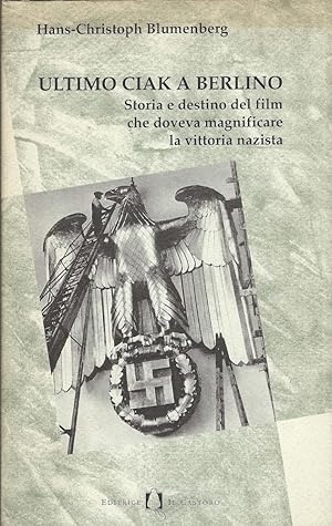 Bild des Verkufers fr Ultimo ciak a Berlino : storia e destino del film che doveva magnificare la vittoria nazista zum Verkauf von Romanord