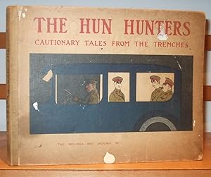 The Hun Hunters: Cautionary Tales from the Trenches.