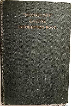 ''Monotype'' Caster Instruction Book