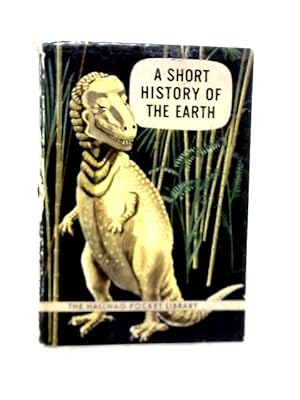 Bild des Verkufers fr A Short History of The Earth zum Verkauf von World of Rare Books