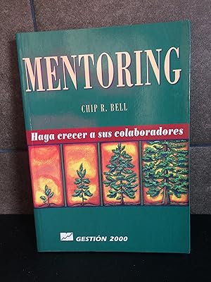 Immagine del venditore per Mentoring: haga crecer a sus colaboradores. Chip R. Bell. venduto da Lauso Books