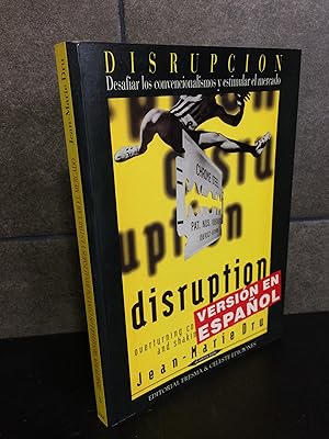 Seller image for Disrupcion. desafiar los convencionalismos y estimular el Mercado. Jean-Marie Dru. for sale by Lauso Books