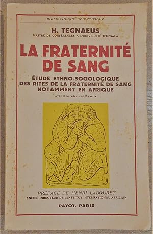 Imagen del vendedor de La Fraternit de Sang : Etude Ethno-Sociologique des Rites de la Fraternit de Sang notamment en Afrique : Prface de Henri Labouret a la venta por MAGICBOOKS