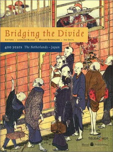 Bild des Verkufers fr Bridging the Divide. 400 Years the Netherlands-Japan. zum Verkauf von Frans Melk Antiquariaat