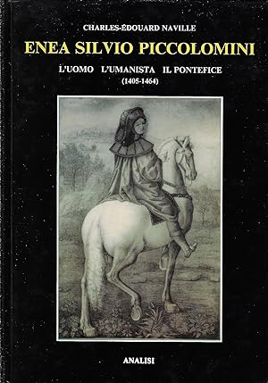 Enea Silvio Piccolomini : l'uomo, l'umanista, il pontefice (1405-1464)