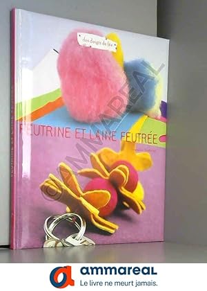 Seller image for Feutrine et laine feutre for sale by Ammareal