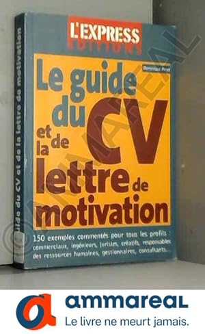 Seller image for Le guide du CV et de la lettre de motivation for sale by Ammareal