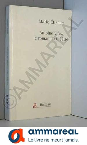 Bild des Verkufers fr Antoine Vitez, le roman du thtre zum Verkauf von Ammareal