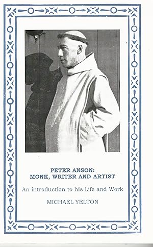 Peter Anson: Monk, An Introduction to his Life and Work.
