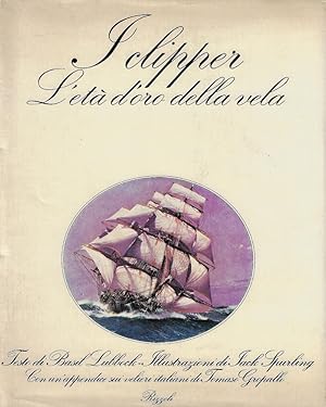 I clipper : l'eta dell'oro della vela